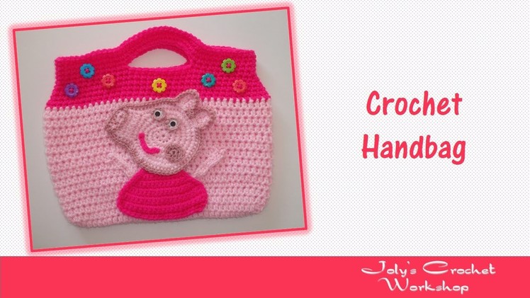 Peppa Pig Crochet Handbag - Part 2