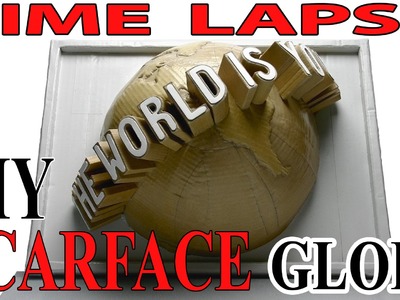 Time Lapse of SCARFACE Cardboard "THE WORLD IS YOURS" DIY Globe Sculpt