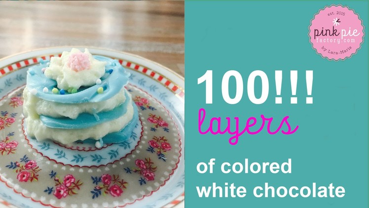 100 LAYERS !!! of Colored White Chocolate | Pink Pie Factory | Lara-Marie |  DIY Miniature Version