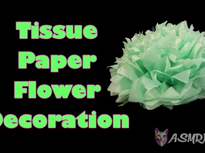 ASMR Craft | Tissue Paper Flower Decoration (silent, no talking)