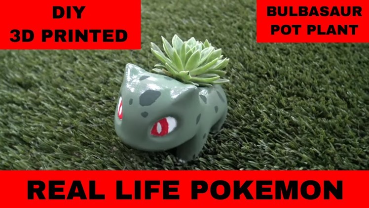 Cool Real Life Bulbasaur (3D printed pokemon pot plant) DIY How To
