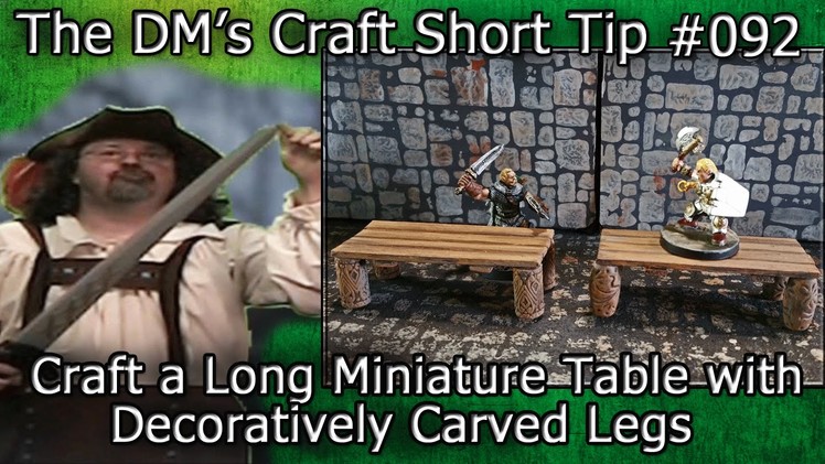 Craft a Long Miniature Table with Decoratively Carved Legs (DM's Craft Short Tip #92)