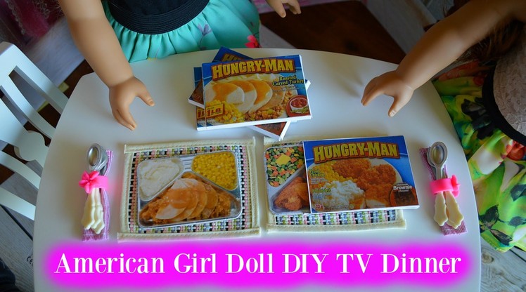 DIY American Girl Doll TV DINNERS | Craft VIdeo |  DIY Maryellen TV Dinners