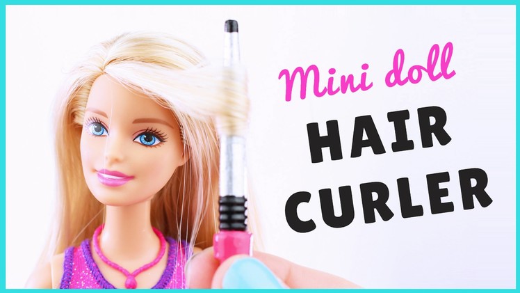 DIY Miniature Doll Hair Curler | Barbie DIY