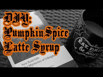 DIY: Pumpkin Spice Latte Syrup