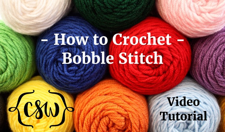 How to Crochet - Bobble Stitch
