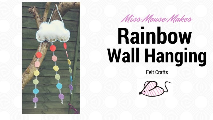 How to make a felt Rainbow Cloud wall hanging