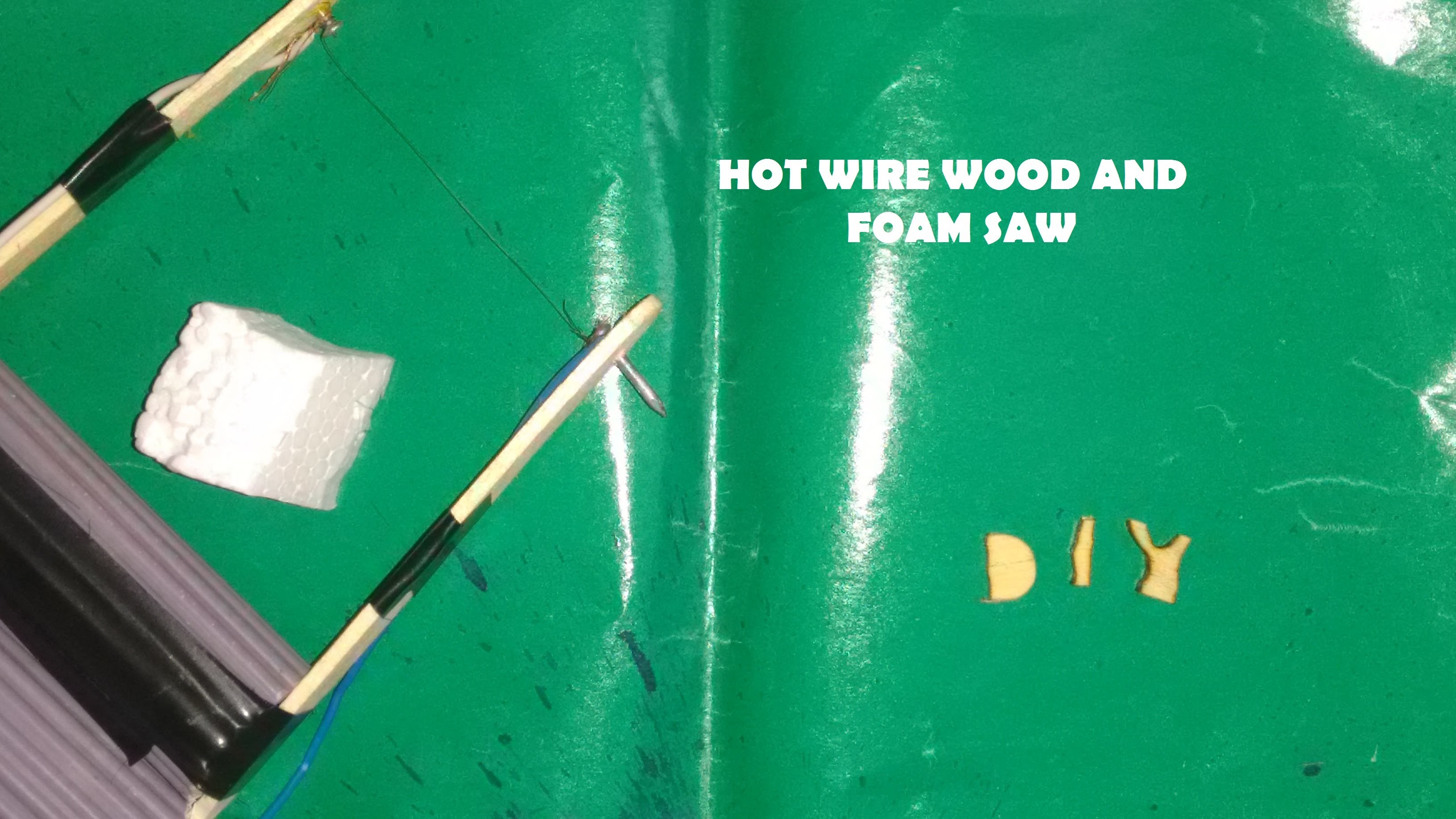 HOW TO MAKE A HOT WIRE FOAM AND WOOD CUTTER