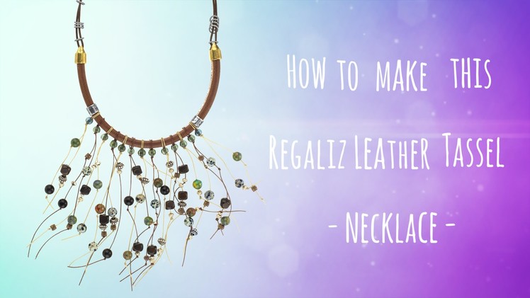 How to make a Regaliz Leather Tassel Necklace