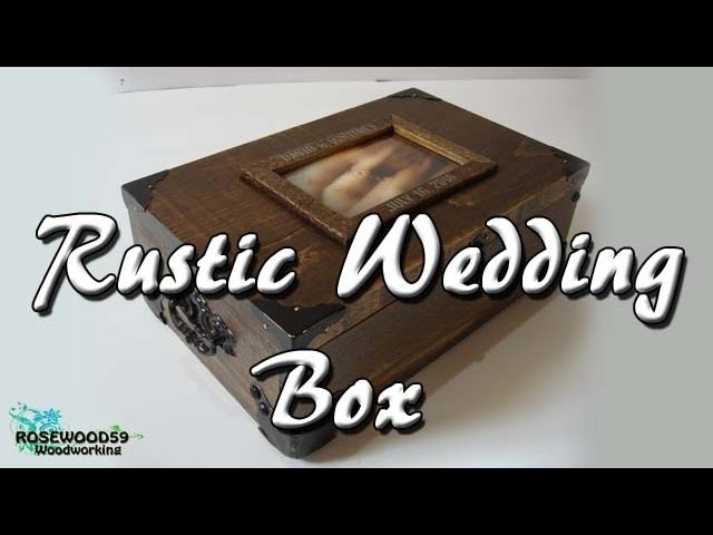 How To Make A Rustic Wedding Box