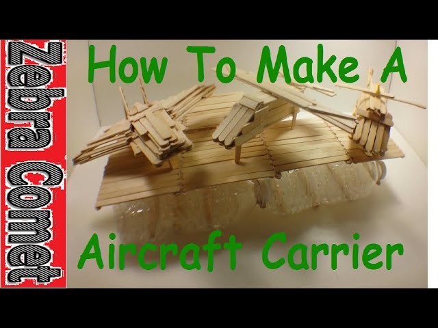 How To Make A Toy Aircraft Carrier Boat