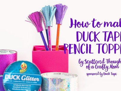 How to make Pencil Toppers with Duck Tape!