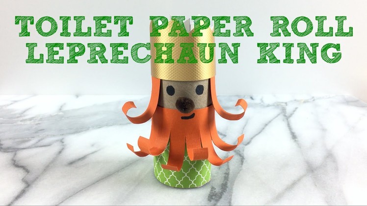 Toilet Paper Roll Leprechaun King Easy Craft for Kids