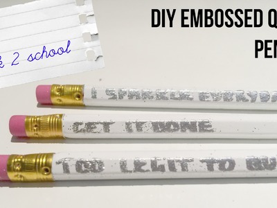 DIY Embossed Quote Pencils |Back to School