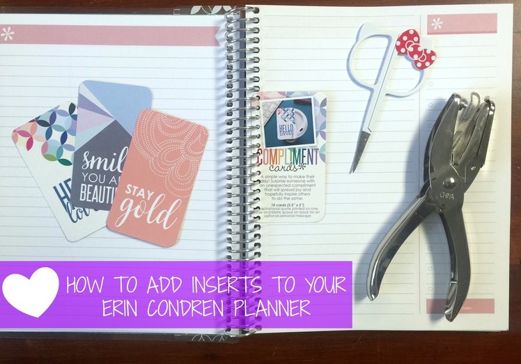 DIY HOW TO PERSONALIZE AND ADD INSERTS TO YOUR ERIN CONDREN PLANNER