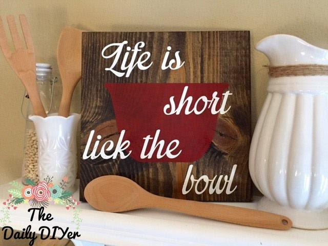 *DIY* Life is Short, Lick the Bowl - Wood Sign