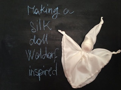 DIY - Silk doll Waldorf inspired