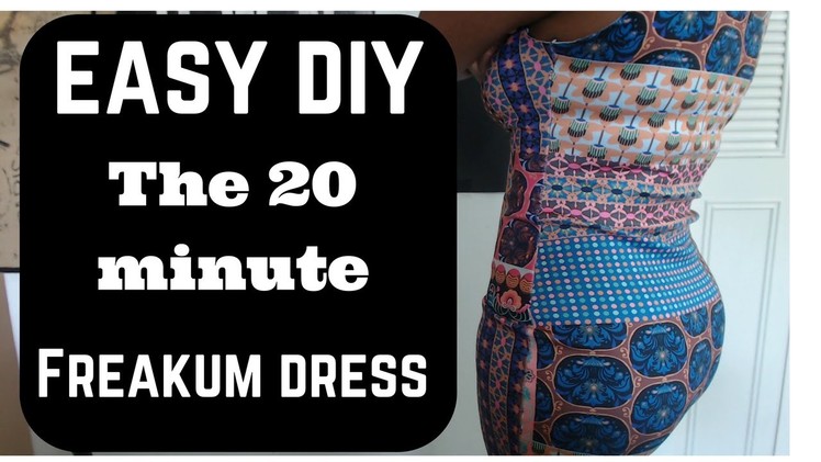 EASY DIY - How to Make a FITTED FREAKUM Dress in only 20 minutes! Tutorial