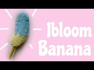 Homemade Squishy Tutorial | DIY ibloom Banana Squishy