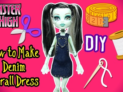 How to Make Denim Overall Dress for Doll -  DIY Monster High Clothes Tutorial
