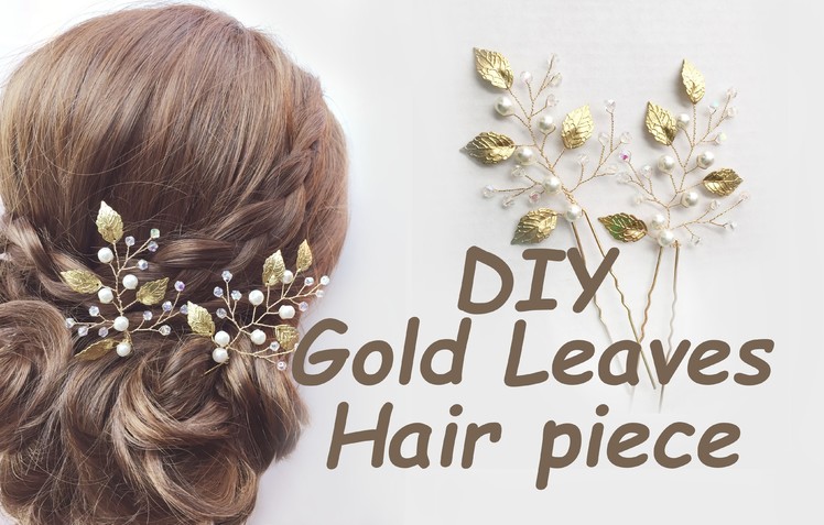 How to make Gold Leaves Hair Pins Bridal Piece Bohemian Tutorial DIY