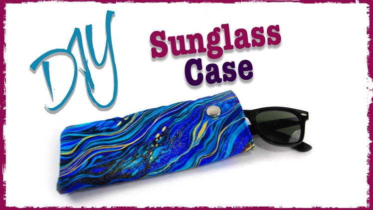 Sunglass Case | DIY | Diving Head First