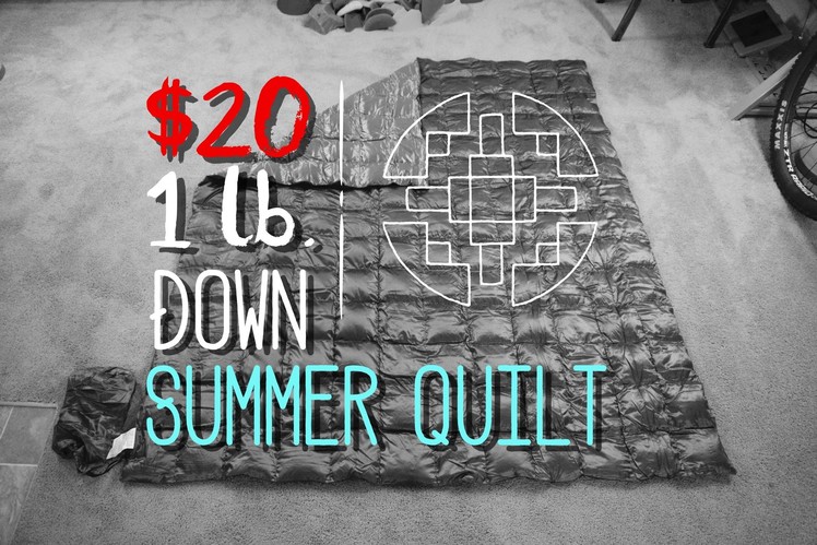 The $20 1lb. Summer Quilt - A Gear Review.DIY Tutorial