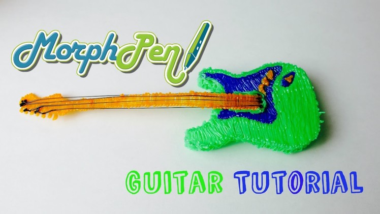 3D Drawing Pen Guitar Tutorial DIY