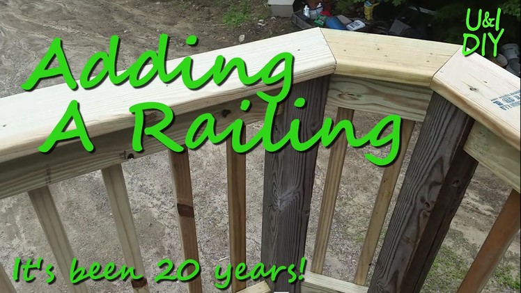 Adding A Railing  - DIY Tutorial