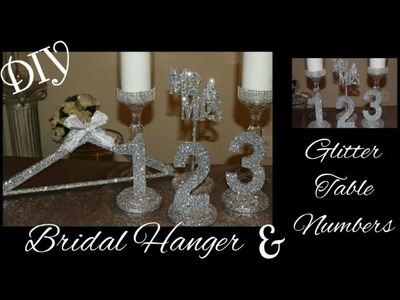 DIY: How to make Wedding Glitter Table Numbers & Bridal & Bridesmaid Hangers | Headtable| Reception