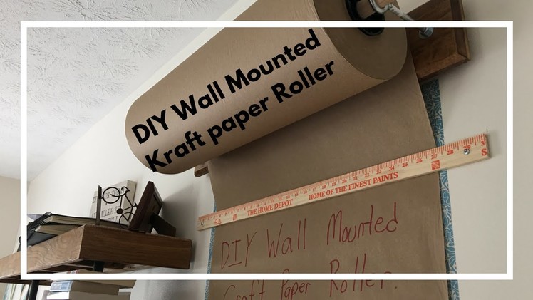 DIY Kraft-Paper Roller Tutorial