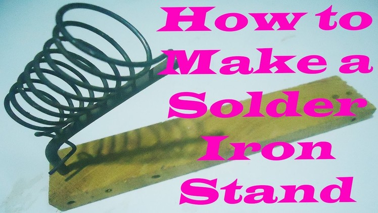 How to Make a DIY Solder Iron Stand (Home Mad)