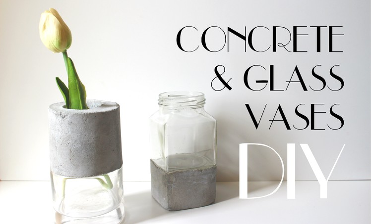 DIY - Concrete and Glass Vases