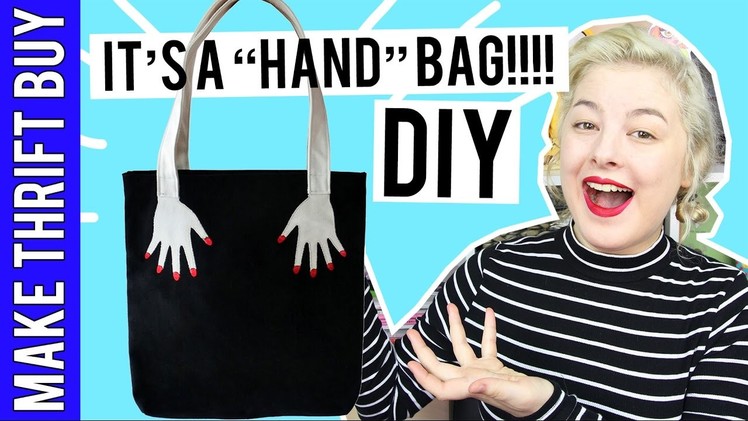 DIY "HAND" BAG | Make Thrift Buy #44