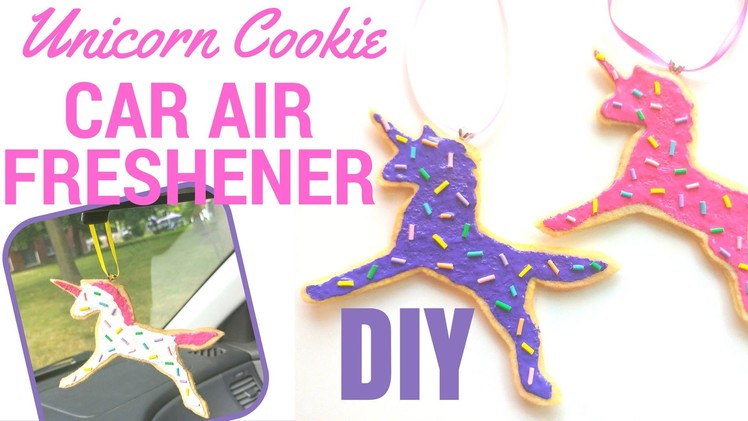 EASY DIY Unicorn Car Air Freshener Felt Cookies Tutorial