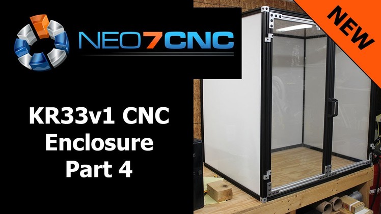 Homemade DIY CNC - KR33v1 CNC Enclosure - Part 4 Final - Neo7CNC.com