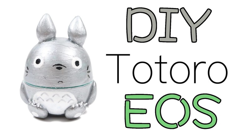 How to DIY Totoro EOS Lip Balm Tutorial