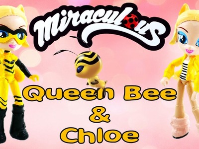 Is CHLOE QUEEN BEE GIRL in Season 2 Miraculous Ladybug and Cat Noir Doll | Evie's Toy House