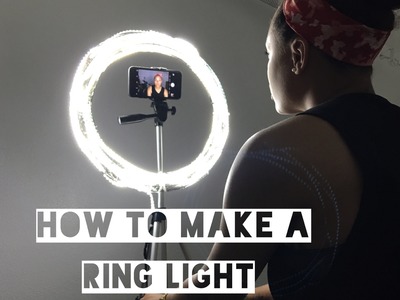 The Process | DIY Ring Light