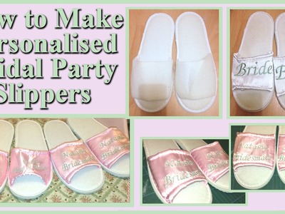 Wedding Series - DIY - Personalised Bridesmaid Slippers
