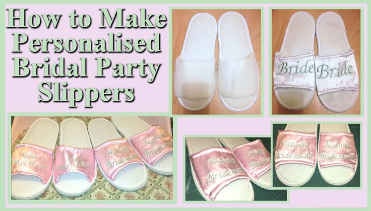 Wedding Series - DIY - Personalised Bridesmaid Slippers