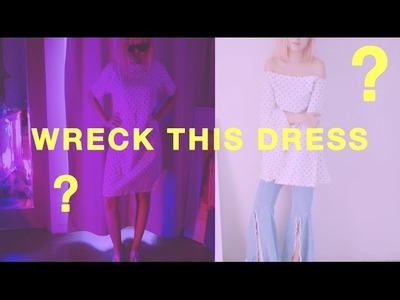 WRECK THIS DRESS. D-I-Y TRANSFORMATION! | Sonia Eryka