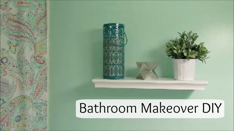 Bathroom Makeover DIY with Simple Time Saving Tips