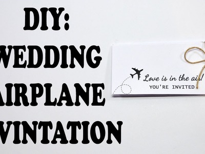 DIY: Airplane wedding invitations 2016