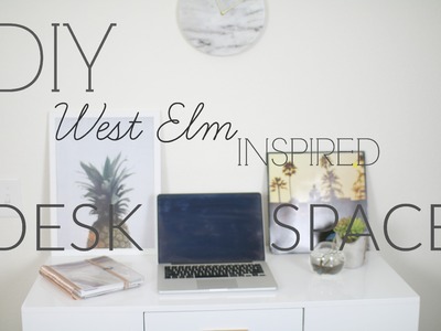 How-to DIY West Elm Inspired Desk Space | My Desk Space