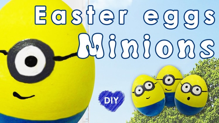 Minions easter eggs DIY