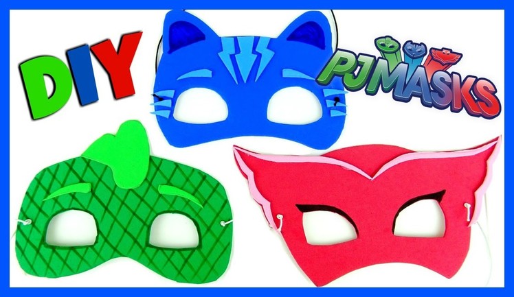 PJ MASKS Disney MASK DIY EASY AS 1 2 3 . CATBOY, OWLETTE, GEKKO