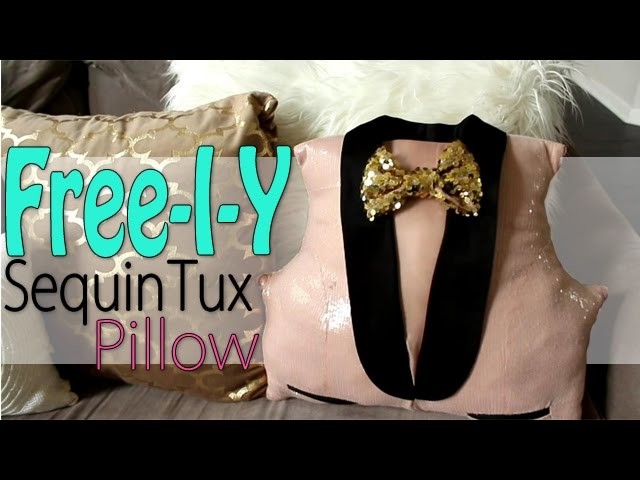 Spring 2016 FREE-I-Y Collab - DIY Sequin Tuxedo Pillow