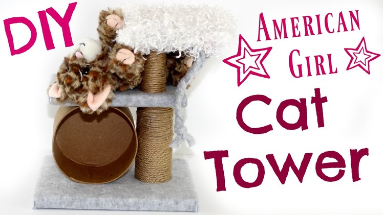 American Girl Doll Pet Toys | DIY American Girl Doll Cat Tower Craft