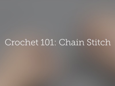 Crochet 101: Chain Stitch